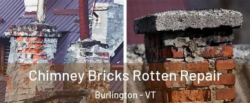  Chimney Bricks Rotten Repair Burlington - VT