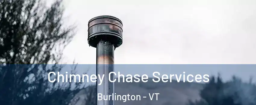  Chimney Chase Services Burlington - VT