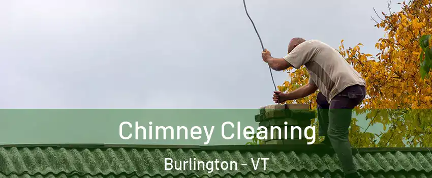  Chimney Cleaning Burlington - VT
