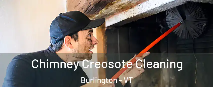  Chimney Creosote Cleaning Burlington - VT