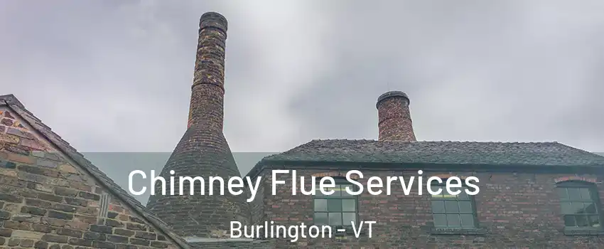  Chimney Flue Services Burlington - VT