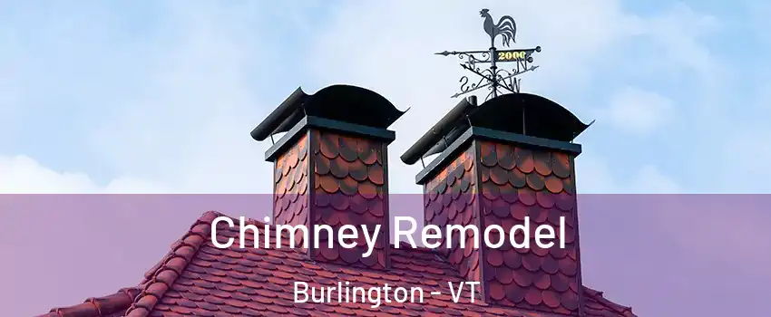  Chimney Remodel Burlington - VT