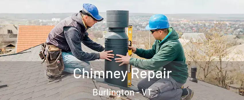  Chimney Repair Burlington - VT