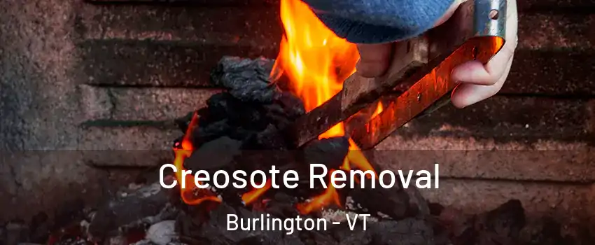  Creosote Removal Burlington - VT