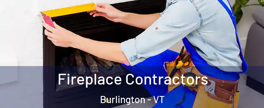 Fireplace Contractors Burlington - VT