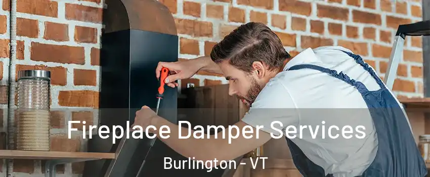  Fireplace Damper Services Burlington - VT