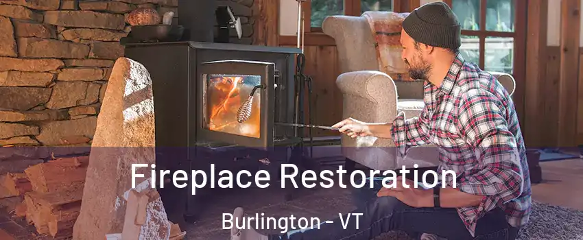  Fireplace Restoration Burlington - VT