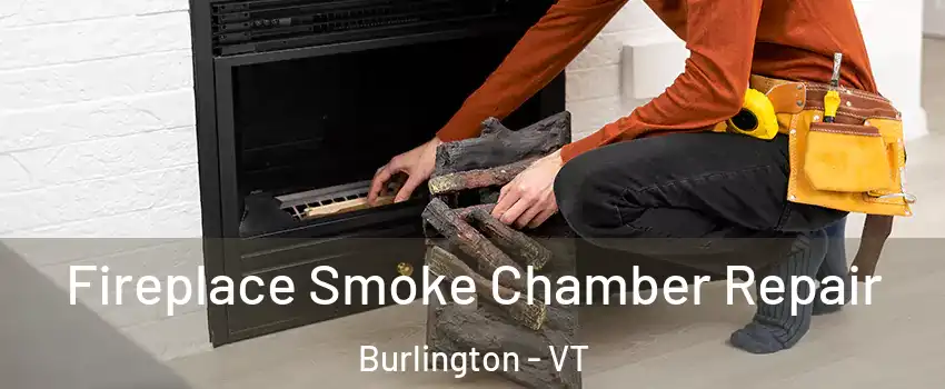  Fireplace Smoke Chamber Repair Burlington - VT
