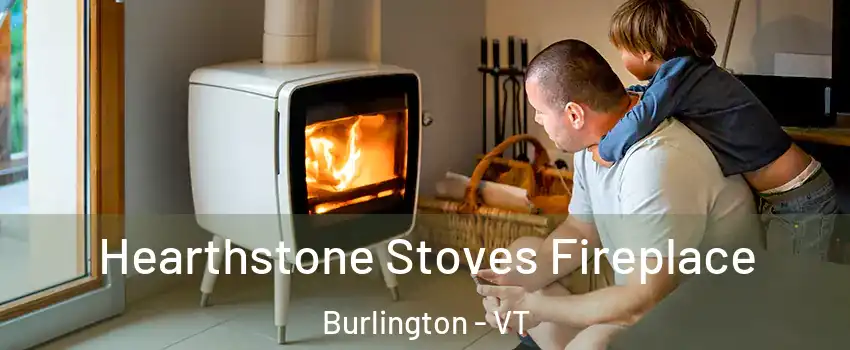  Hearthstone Stoves Fireplace Burlington - VT