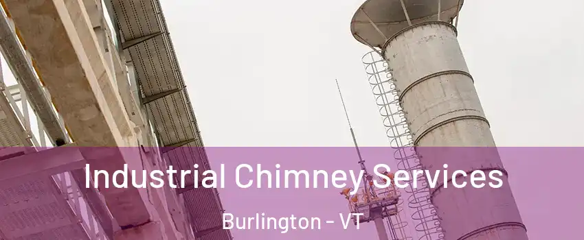  Industrial Chimney Services Burlington - VT
