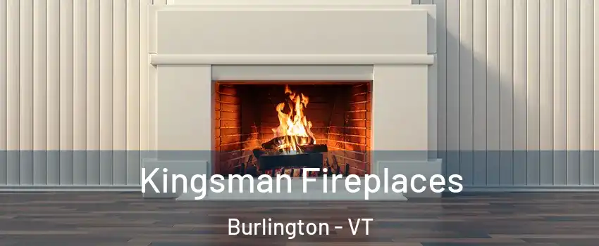  Kingsman Fireplaces Burlington - VT