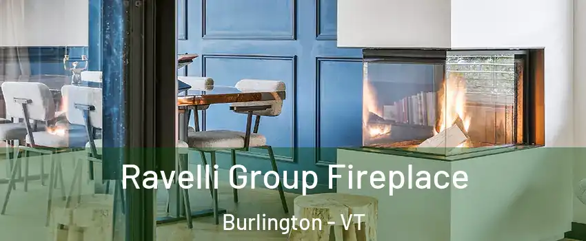  Ravelli Group Fireplace Burlington - VT